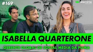 169  Isabella Quarterone  Gerente Global de Social Media da Puma  Stemma Sports [upl. by Menides]