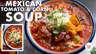 Mexican Tomato amp Corn Soup Recipe  Salsa Nachos  Chef Sanjyot Keer [upl. by Admama]