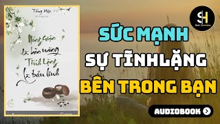 Nóng Giận Là Bản Năng Tĩnh Lặng Là Bản Lĩnh  SỨC MẠNH CỦA TĨNH LẶNG Tóm Tắt Sách [upl. by Reiser]