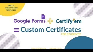 CertifyEm Part 2 Using Custom Templates [upl. by Mirna]