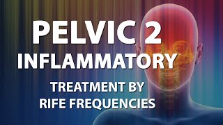 Pelvic Inflammatory Disease 2  RIFE Frequencies Treatment  Energy amp Quantum Medicine [upl. by Crabb]