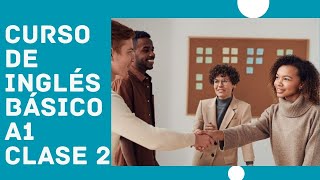 Curso de Inglés Completo para Principiantes Nivel Básico A1  Clase 2 [upl. by Aramahs615]