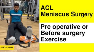 Prehab video for ACL and Meniscus I Pre operative exercise I Before ACL and meniscus surgery [upl. by Bannasch]