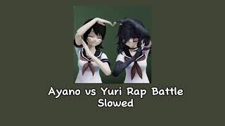 Ayano vs Yuri Rap Battle Slowed [upl. by Nner]