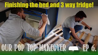 Pop Top Caravan Makeover  Ep 6 Finishing the 3way fridge and BED [upl. by Nothgiel]