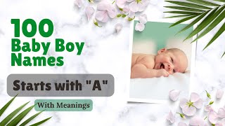 100 Baby Boy Names amp Meanings 2023 Names Start with Letter A  Cuddles Lane baby [upl. by Lucania615]