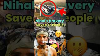 NIHAL SINGH The Hero Who Saved 17 Livesquot [upl. by Olivann]