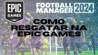 Como Baixar de GRAÃ‡A Football Manager 2024 na EPIC GAMES Parou de funcionar [upl. by Girvin125]