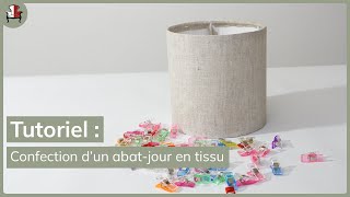 Comment confectionner un abatjour en tissu [upl. by Zel]