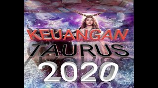 TAURUS  KEUANGAN DAN REZEKI TAHUN 2020 [upl. by Eyram]