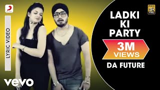 Nambardar  Ladki Ki Party feat Raftaar  Da Future  Lyric Video ft Raftaar [upl. by Yelloh]