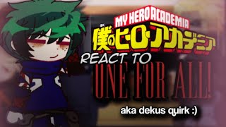 MHA react to OFA ✦  Deku’s Quirk  GCRV 11 [upl. by Ray]