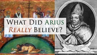 What Did Arius Really Believe [upl. by Assilen]