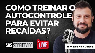 Como treinar o autocontrole para evitar recaídas [upl. by Nagy643]