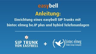 easybell Anleitung SIP Trunk Einrichtung in bintec elmeg beIP plus [upl. by Allenotna258]