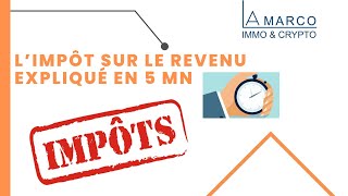 Limpôt sur le revenu expliqué en 5mn impôt fiscalité [upl. by Etram308]