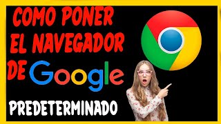 como poner el navegador de google COMO poner GOOGLE COMO predeterminado 2024 [upl. by Amity266]