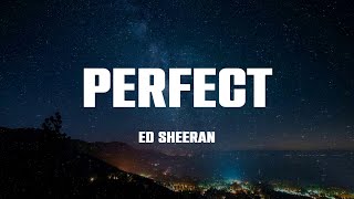 Ed Sheeran  Perfect Lyrics [upl. by Rosie]