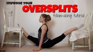 IMPROVE YOUR OVERSPLITS FOLLOWALONG TUTORIAL [upl. by Divod439]