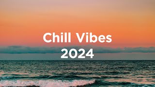 Chill Vibes 2024 🌴 Chillout Mix [upl. by Raphael]