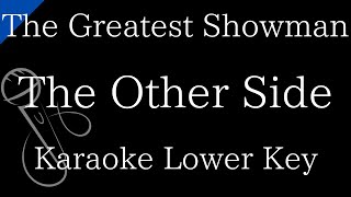 【Karaoke Instrumental】The Other Side  The Greatest Showman【Lower Key】 [upl. by Tammany314]