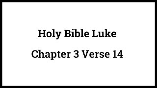 Holy Bible Luke 314 [upl. by Hardy]