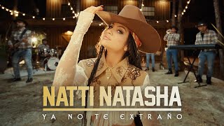 Natti Natasha  Ya No Te Extraño Official Video [upl. by Gnex]