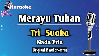 Merayu Tuhan  Tri Suaka feat Dodhy Kangen Band Karaoke Version Nada Pria [upl. by Natam]