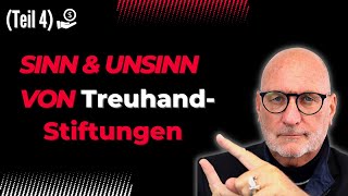 4 Teil Sinn und Unsinn von Stiftungen  die Treuhand Stiftung [upl. by Gomez]