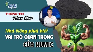 APN  NHÀ NÔNG NÊN BIẾT VAI TRÒ QUAN TRỌNG CỦA HUMIC  HUMIC LÀ GÌ CÁCH CHỌN HUMIC CHẤT LƯỢNG [upl. by Rebna852]