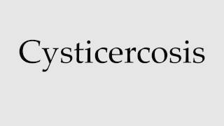 How to Pronounce Cysticercosis [upl. by Ynatirb]