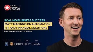 Scaling Business Success Matt MacInnis on Automation HR and Financial Solutions [upl. by Arsi]