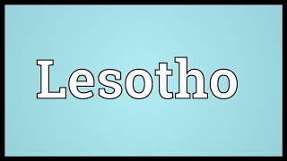 Lesotho Meaning [upl. by Sholeen]