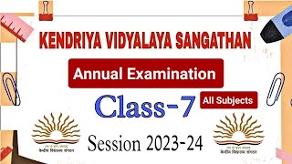 Class7 Syllabus  Annual Exam  Session 202324 All Subjects SPLITUP Kendriya Vidyalaya Students [upl. by Colt418]