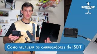 Atualizando os carregadores da ISDT [upl. by Bryn]