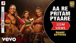 Aa Re Pritam Pyaare Lyric Video  Rowdy RathoreAkshay KumarMamta SharmaSajid Wajid [upl. by Ordnagela]