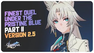 Version 25 Story Quest  Honkai Star Rail  Finest Duel Under The Pristine Blue Part 2 [upl. by Raquel]