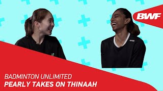 Badminton Unlimited  Pearly Takes on Thinaah  BWF 2022 [upl. by Frannie]