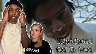 HE MUST BE STOPPED  IShowSpeed  God Is Good Official Music Video REACTION [upl. by Ahsenod]