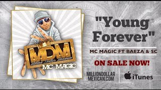 MC MAGIC ft Baeza amp SC YOUNG FOREVER [upl. by Lipkin719]