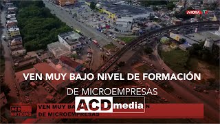 Ven muy bajo nivel de formación de microempresas [upl. by Anialahs]