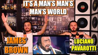 LUCIANO PAVAROTTI amp JAMES BROWN  ITS A MANS MANS MANS WORLD  FIRST TIME REACTION [upl. by Hakan]