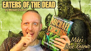 Eaters of the Dead by Michael Crichton Book Review amp Reaction  The Norse Saga Meets Beowulf [upl. by Entirb]