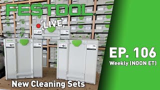 Festool Live Episode 106  New Cleaning Sets [upl. by Henrik545]