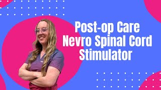 Postop Care for Nevro Spinal Cord Stimulator [upl. by Ardnohsal]