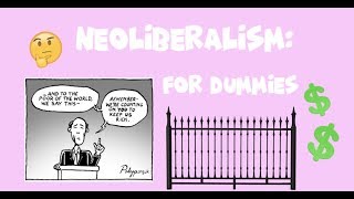 NEOLIBERALISM EXPLAINED [upl. by Valdas]