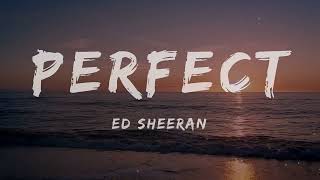 Ed Sheeran  Perfect  with lyrics [upl. by Maddeu]