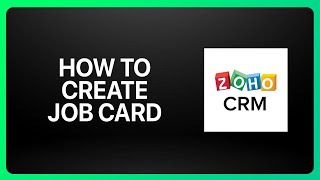 How To Create A Job Card In Zoho CRM Tutorial [upl. by Ayerf]