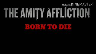 The Amity Affliction Born To Die LYRICS [upl. by Northway66]