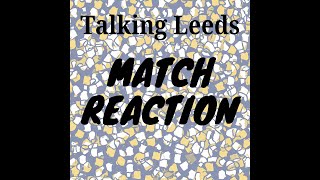 Talking Leeds   Match Reaction  Sunderland 2 Leeds United 2 [upl. by Evelyn]